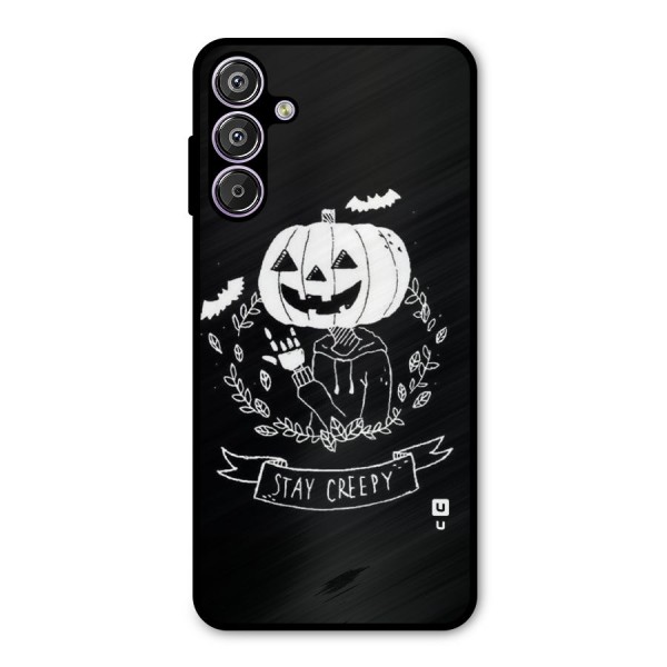 Stay Creepy Metal Back Case for Galaxy M15