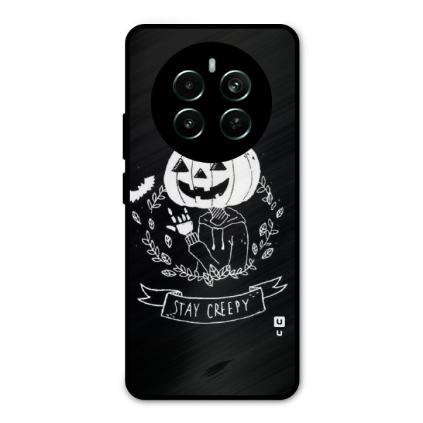 Stay Creepy Metal Back Case for Realme 12 Plus