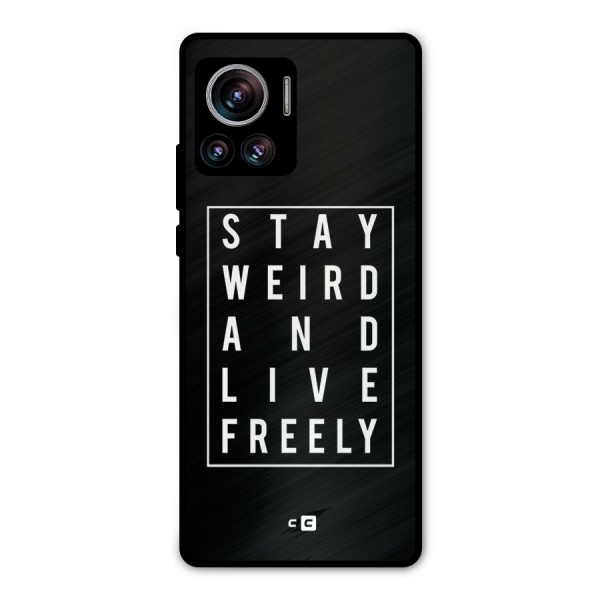 Stay Weird Live Freely Metal Back Case for Motorola Edge 30 Ultra