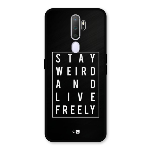 Stay Weird Live Freely Metal Back Case for Oppo A9 (2020)