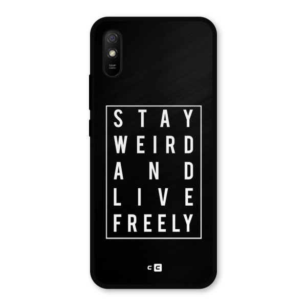 Stay Weird Live Freely Metal Back Case for Redmi 9i
