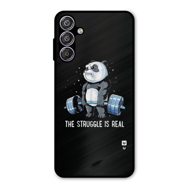 Struggle in Real Metal Back Case for Galaxy F15