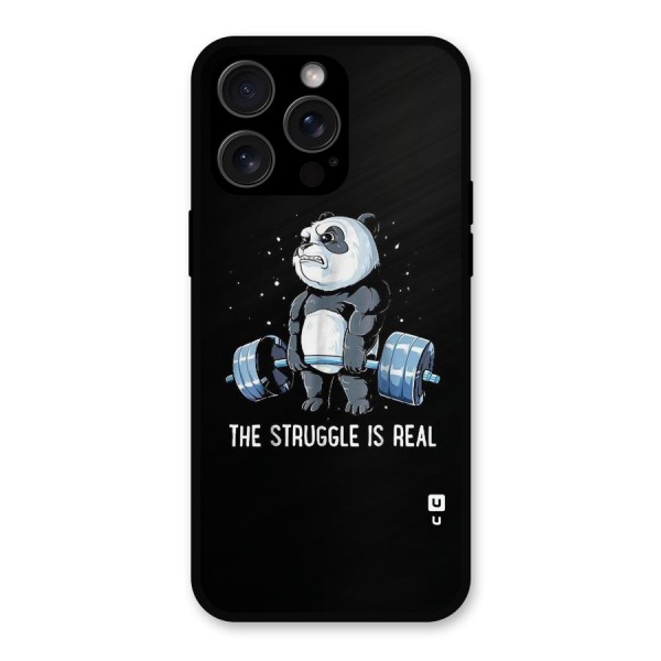 Struggle is Real Metal Back Case for iPhone 15 Pro Max