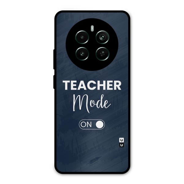 Teacher Mode On Metal Back Case for Realme 12 Plus