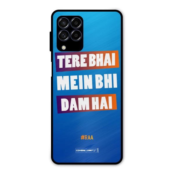 Tere Bhai Me Bhi Dam Hai Metal Back Case for Galaxy M53 5G