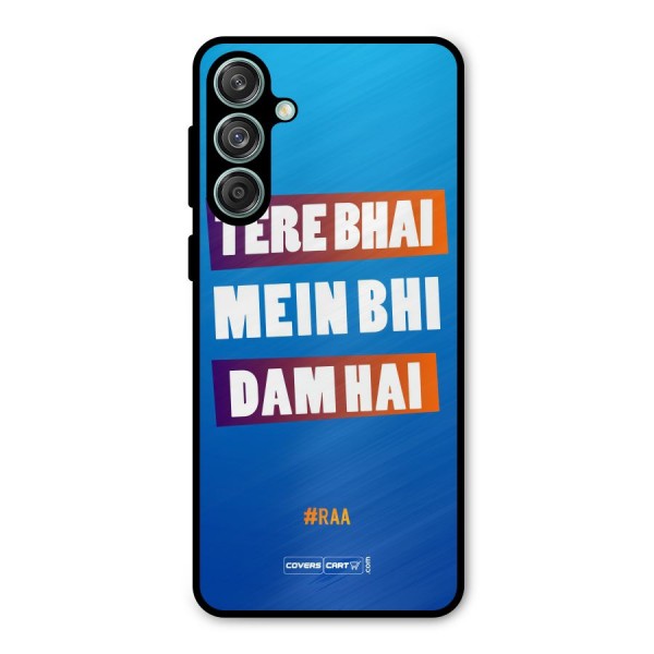 Tere Bhai Me Bhi Dam Hai Metal Back Case for Galaxy M55 5G