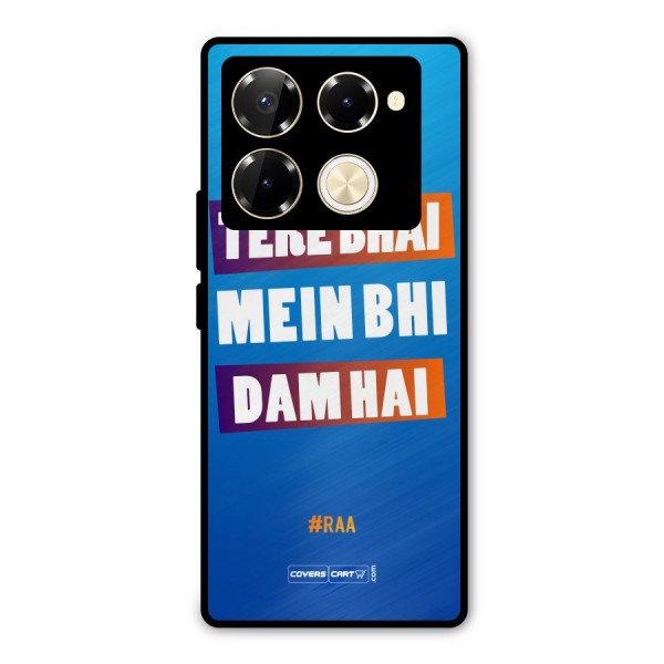 Tere Bhai Me Bhi Dam Hai Metal Back Case for Infinix Note 40 Pro