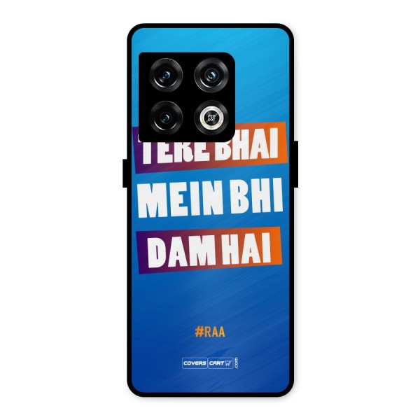 Tere Bhai Me Bhi Dam Hai Metal Back Case for OnePlus 10 Pro 5G