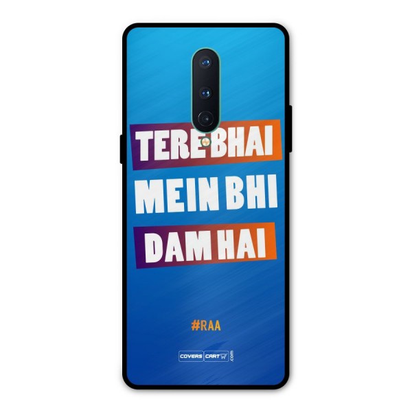 Tere Bhai Me Bhi Dam Hai Metal Back Case for OnePlus 8