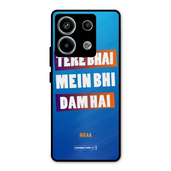 Tere Bhai Me Bhi Dam Hai Metal Back Case for Redmi Note 13 Pro 5G