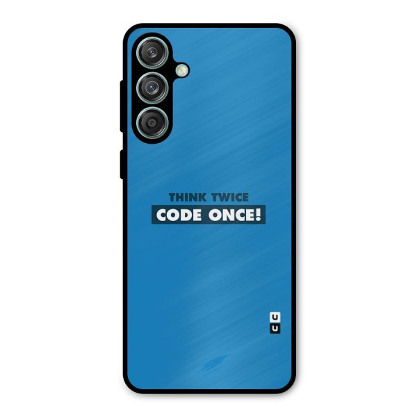 Think Twice Code Once Metal Back Case for Galaxy M55 5G