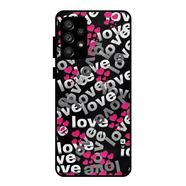 Too Much Love Metal Back Case for Galaxy A73 5G