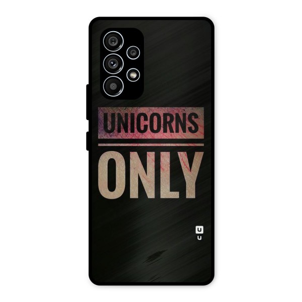 Unicorns Only Metal Back Case for Galaxy A53 5G