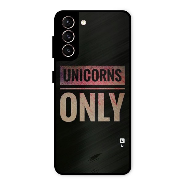 Unicorns Only Metal Back Case for Galaxy S21 5G
