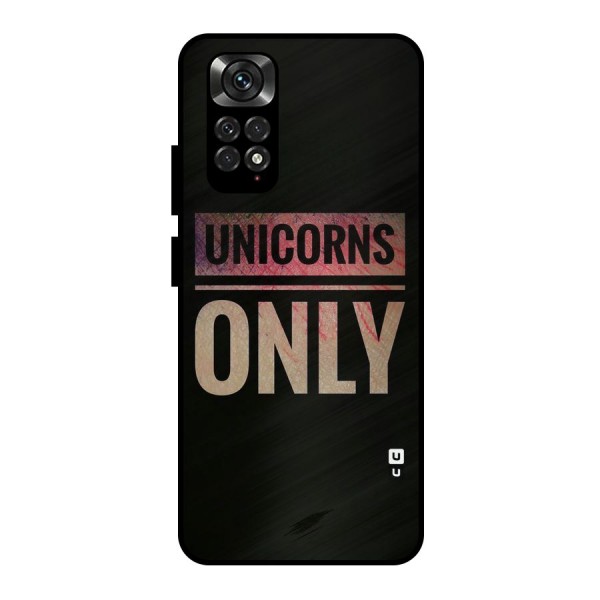 Unicorns Only Metal Back Case for Redmi Note 11 Pro