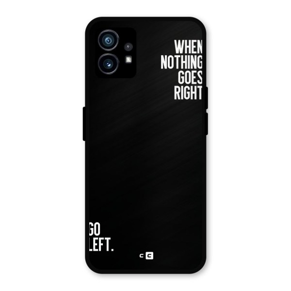 When Nothing Goes Right Metal Back Case for Nothing Phone 1