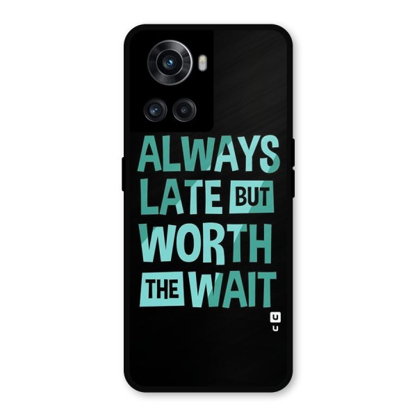 Worth the Wait Metal Back Case for OnePlus 10R