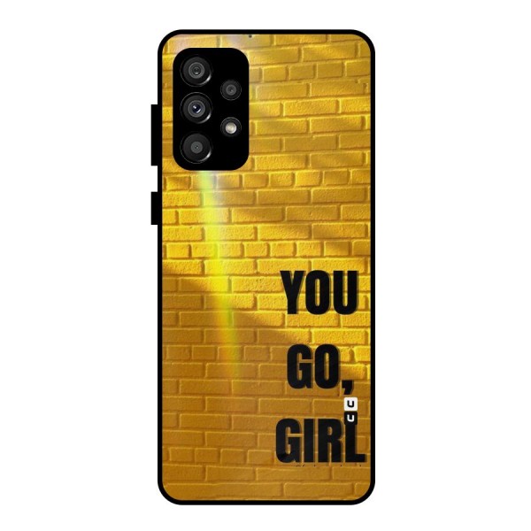 You Go Girl Wall Metal Back Case for Galaxy A73 5G