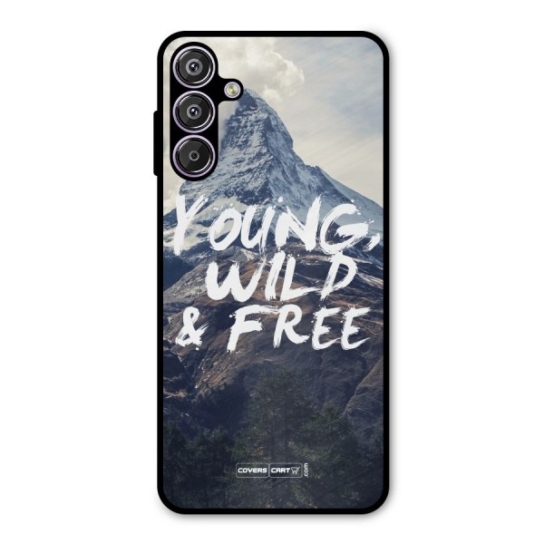 Young Wild and Free Metal Back Case for Galaxy F15