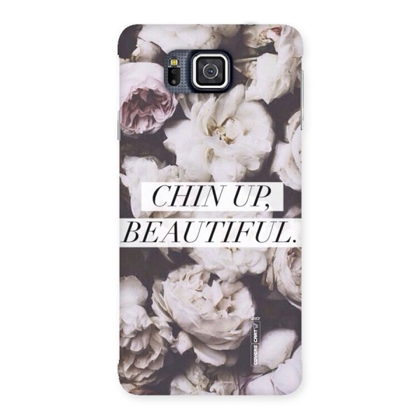 Chin Up Beautiful Back Case for Galaxy Alpha