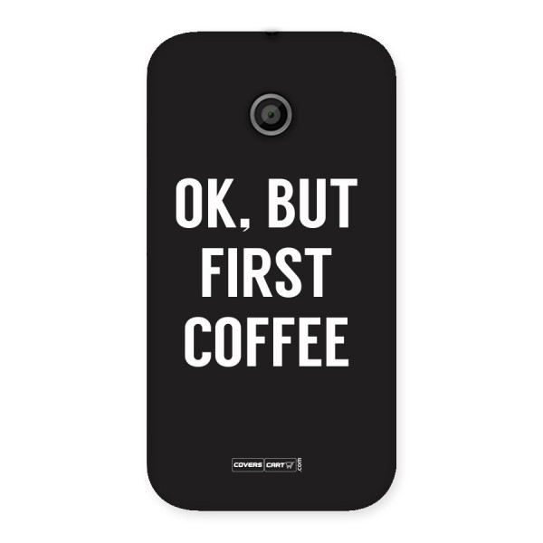 But First Coffee Back Case for Moto E