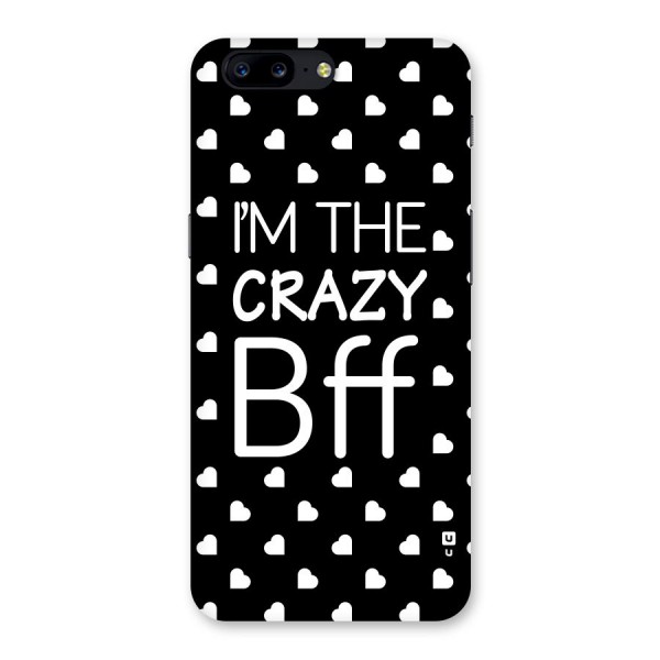 Crazy Bff Back Case for OnePlus 5