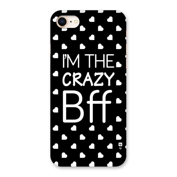 Crazy Bff Back Case for iPhone 8