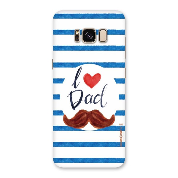 I Love Dad Back Case for Galaxy S8