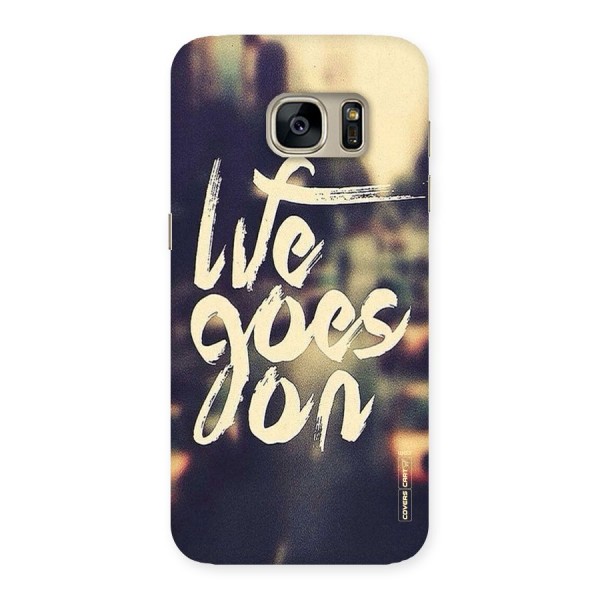 Life Goes On Back Case for Galaxy S7