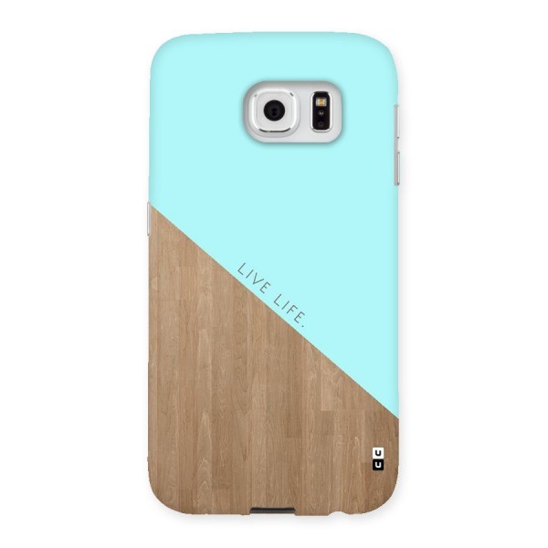 Live Life Back Case for Samsung Galaxy S6