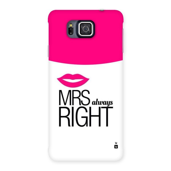 Mrs always right Back Case for Galaxy Alpha