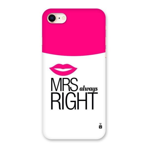 Mrs always right Back Case for iPhone 8