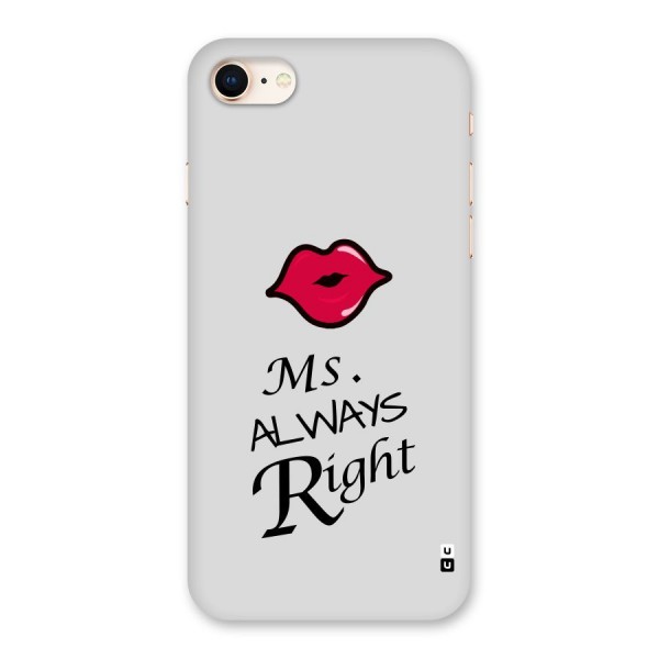 Ms. Always Right. Back Case for iPhone 8