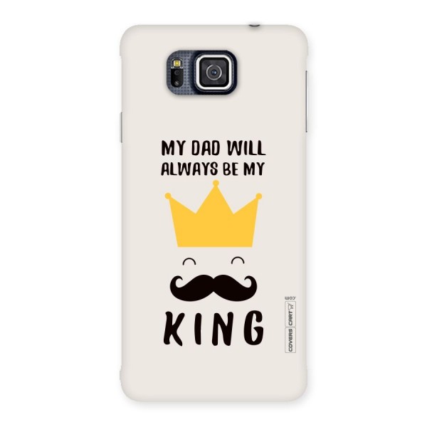 My King Dad Back Case for Galaxy Alpha