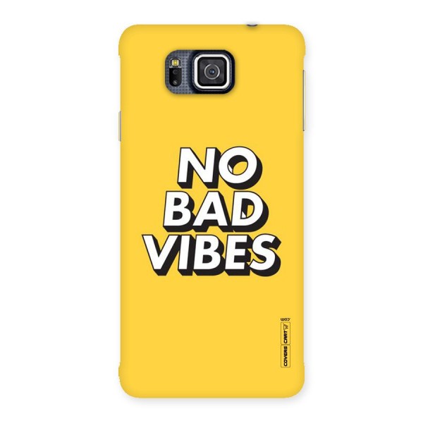 No Bad Vibes Back Case for Galaxy Alpha