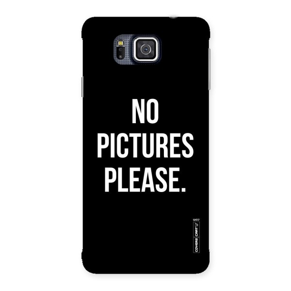 No Pictures Please Back Case for Galaxy Alpha