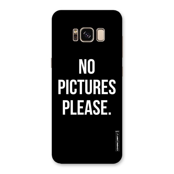 No Pictures Please Back Case for Galaxy S8