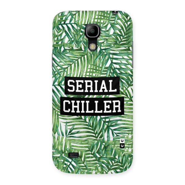 Serial Chiller Back Case for Galaxy S4 Mini