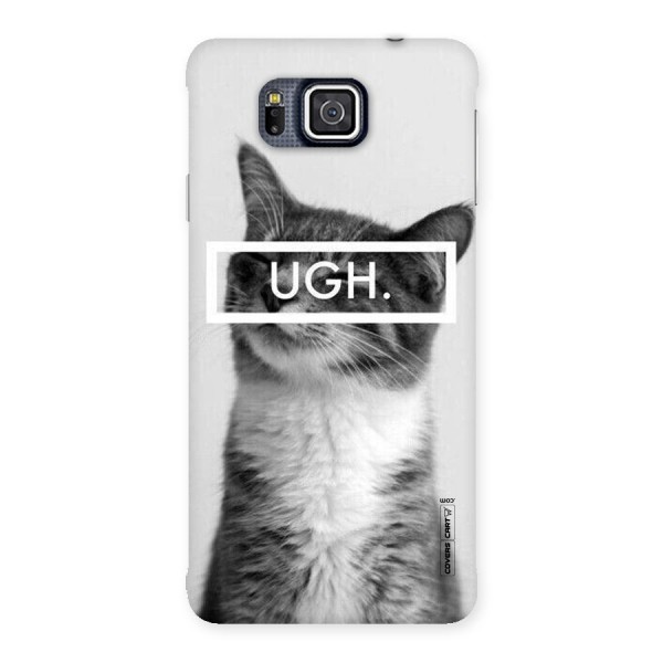 Ugh Kitty Back Case for Galaxy Alpha