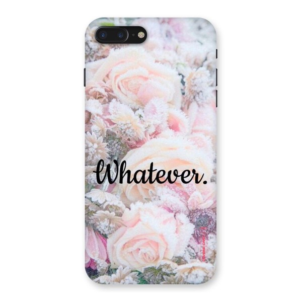 Whatever Back Case for iPhone 7 Plus