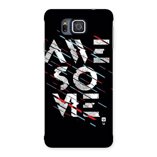 Awesome Me Back Case for Galaxy Alpha