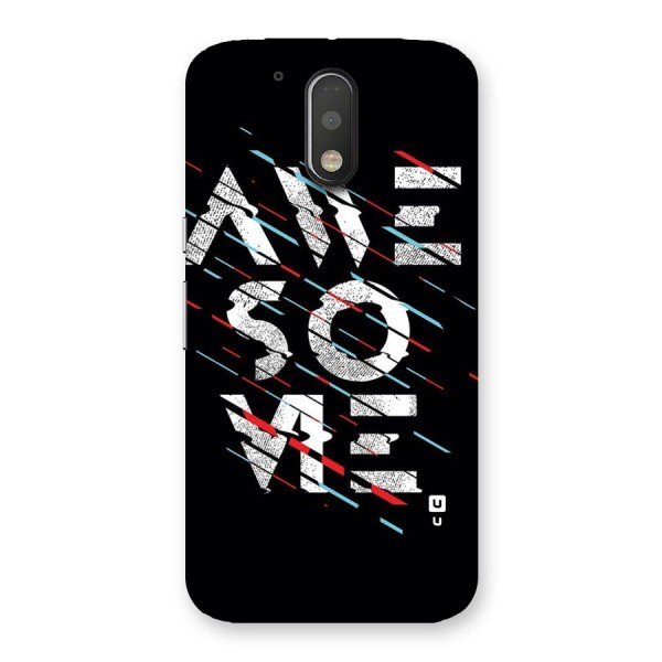 Awesome Me Back Case for Motorola Moto G4