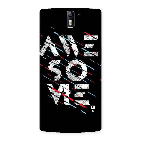 Awesome Me Back Case for One Plus One