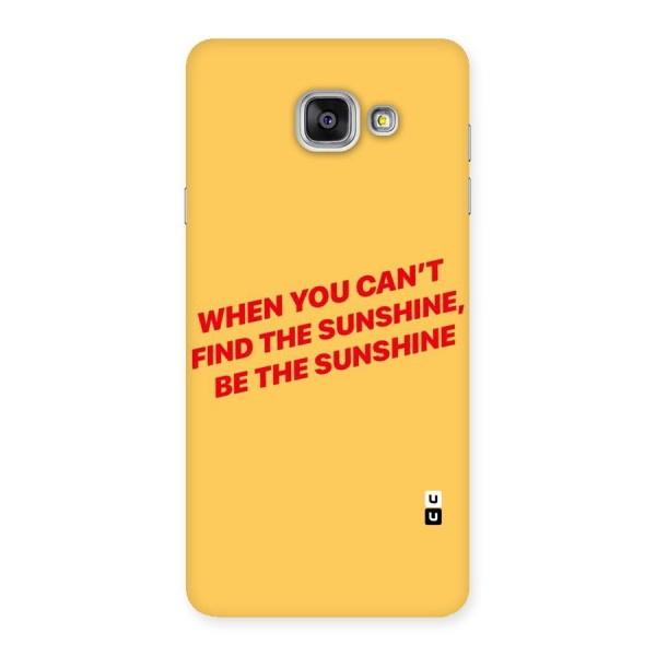 Be The Sunshine Back Case for Galaxy A7 2016