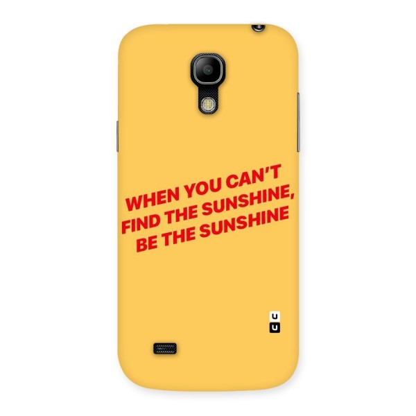 Be The Sunshine Back Case for Galaxy S4 Mini