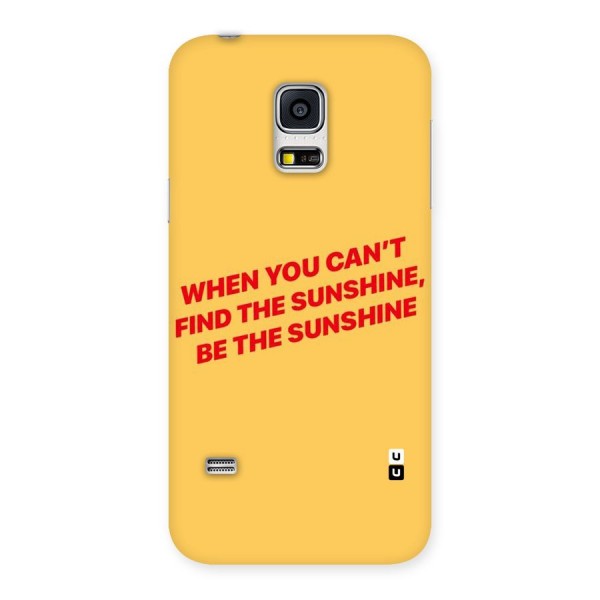 Be The Sunshine Back Case for Galaxy S5 Mini