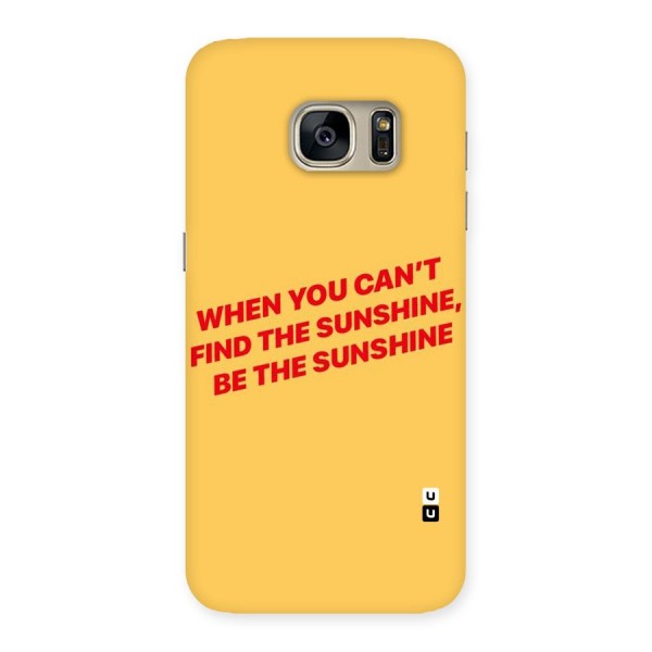 Be The Sunshine Back Case for Galaxy S7