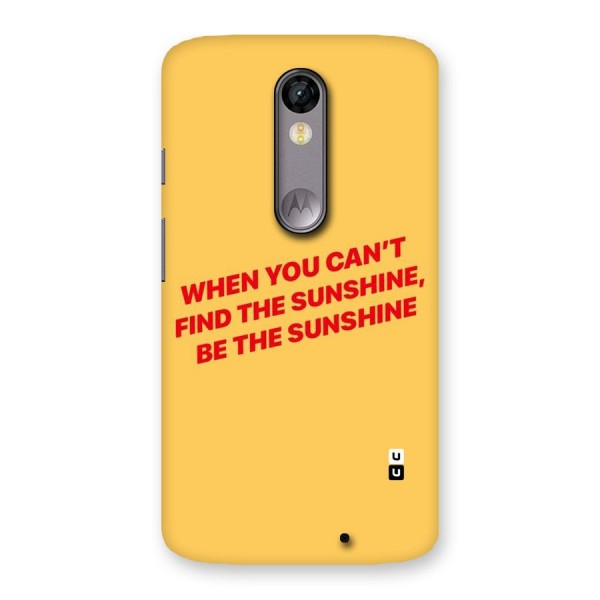 Be The Sunshine Back Case for Moto X Force