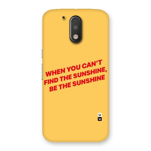 Be The Sunshine Back Case for Motorola Moto G4