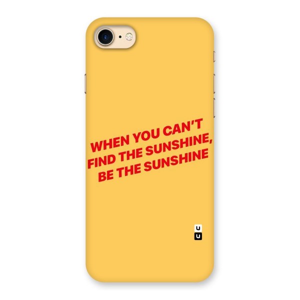 Be The Sunshine Back Case for iPhone 7